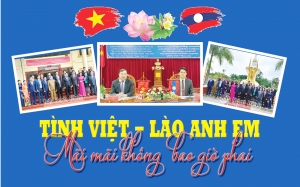 Tình Việt - Lào anh em, mãi mãi không bao giờ phai