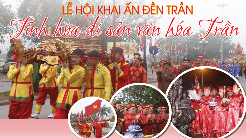 Lễ hội Khai ấn Đền Trần: Tinh hoa di sản văn hóa Trần