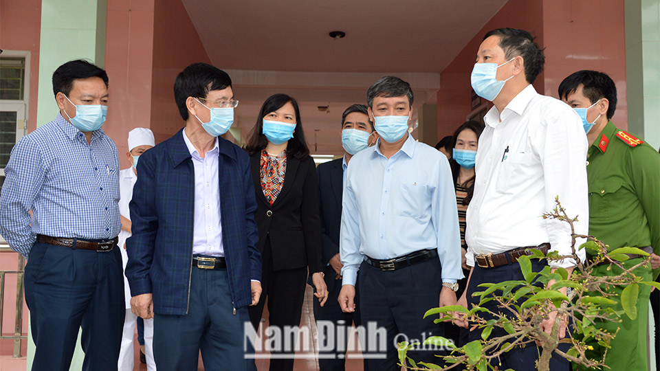 Đồng chí Chủ tịch Ủy ban nhân dân tỉnh kiểm tra công tác phòng, chống dịch bệnh COVID-19 tại huyện Hải Hậu