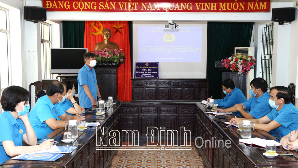 Đoàn công tác của Tổng LĐLĐ Việt Nam làm việc với LĐLĐ tỉnh về công tác phòng, chống dịch COVID-19