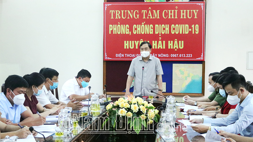 Đồng chí Bí thư Tỉnh ủy Phạm Gia Túc kiểm tra công tác phòng, chống dịch COVID-19 tại huyện Hải Hậu