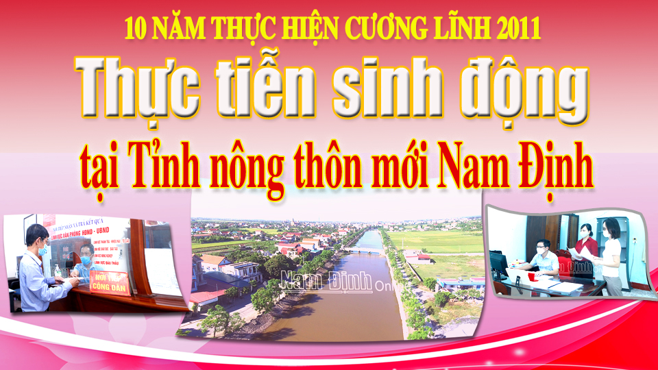 10 năm thực hiện Cương lĩnh 2011: Thực tiễn sinh động tại Tỉnh nông thôn mới Nam Định (kỳ 3)