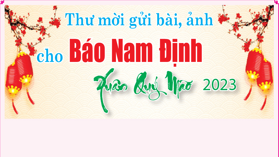 Thư mời gửi bài, ảnh cho Báo Nam Định Xuân Quý Mão 2023