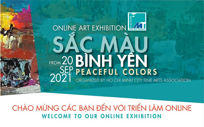 Lần đầu tiên Hội Mỹ thuật Thành phố Hồ Chí Minh tổ chức triển lãm trực tuyến với chủ đề "Sắc màu bình yên".