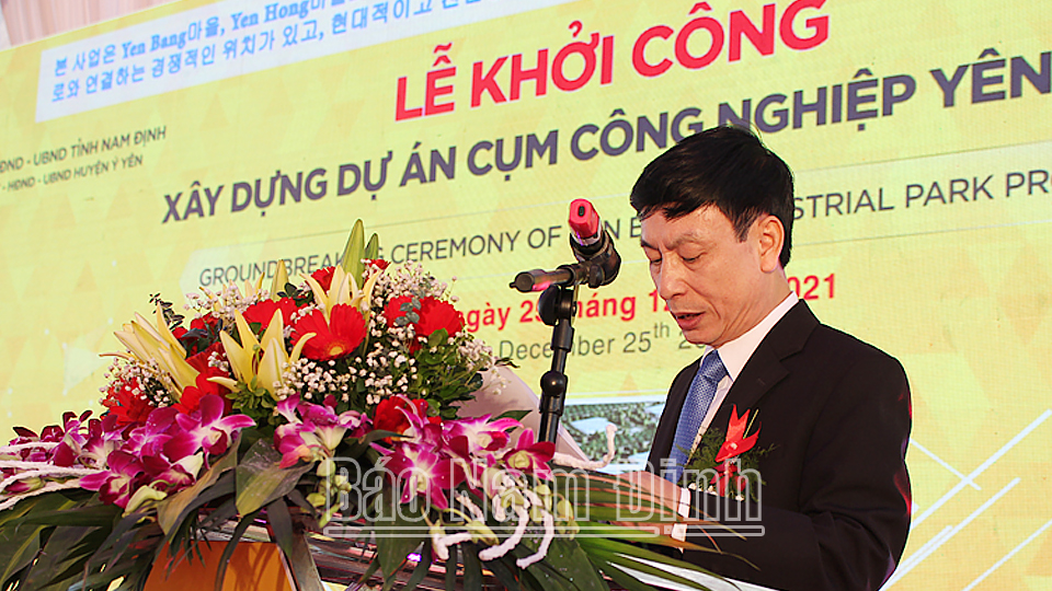 Đồng chí Phạm Đình Nghị, Phó Bí thư Tỉnh ủy, Chủ tịch UBND tỉnh phát biểu tại lễ khởi công dự án xây dựng hạ tầng CCN Yên Bằng.