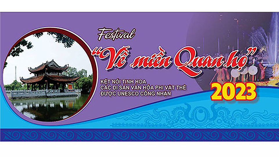 Festival “Về miền Quan họ -2023”- Kết nối tinh hoa các di sản văn hóa phi vật thể