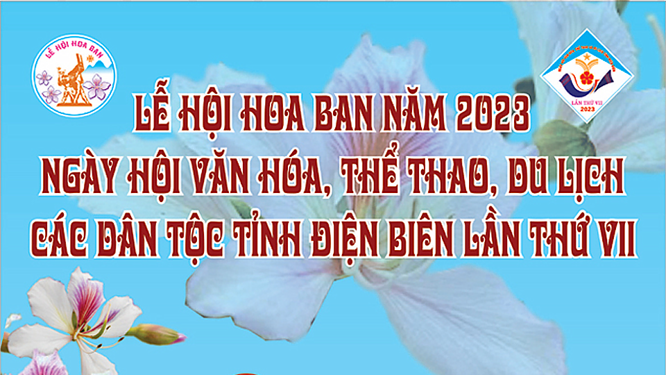 Lễ hội Hoa Ban năm 2023 và Ngày hội Văn hóa, Thể thao, Du lịch các dân tộc tỉnh Điện Biên lần thứ VII