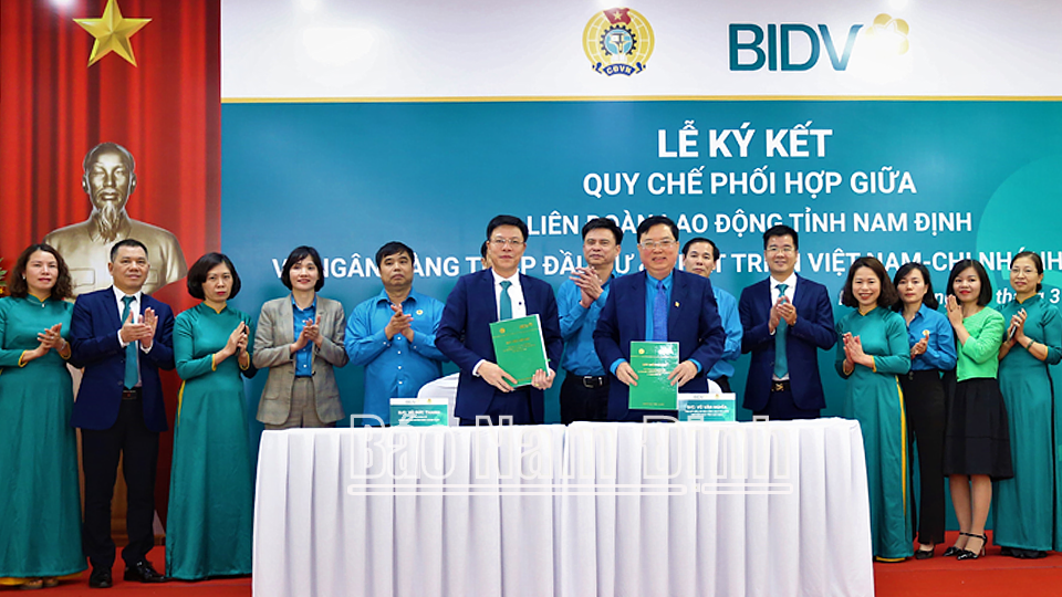 Lễ ký kết quy chế phối hợp giữa LĐLĐ tỉnh và BIDV Thành Nam
