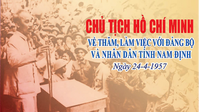 Chủ tịch Hồ Chí Minh về thăm, làm việc với Đảng bộ và nhân dân tỉnh Nam Định (ngày 24-4-1957)