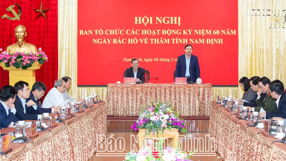 Hội nghị Ban Tổ chức các hoạt động kỷ niệm 60 năm ngày Bác Hồ về thăm tỉnh Nam Định