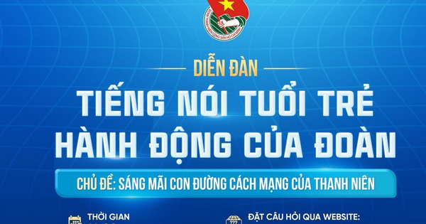 Diễn đàn “Tiếng nói tuổi trẻ - Hành động của Đoàn”