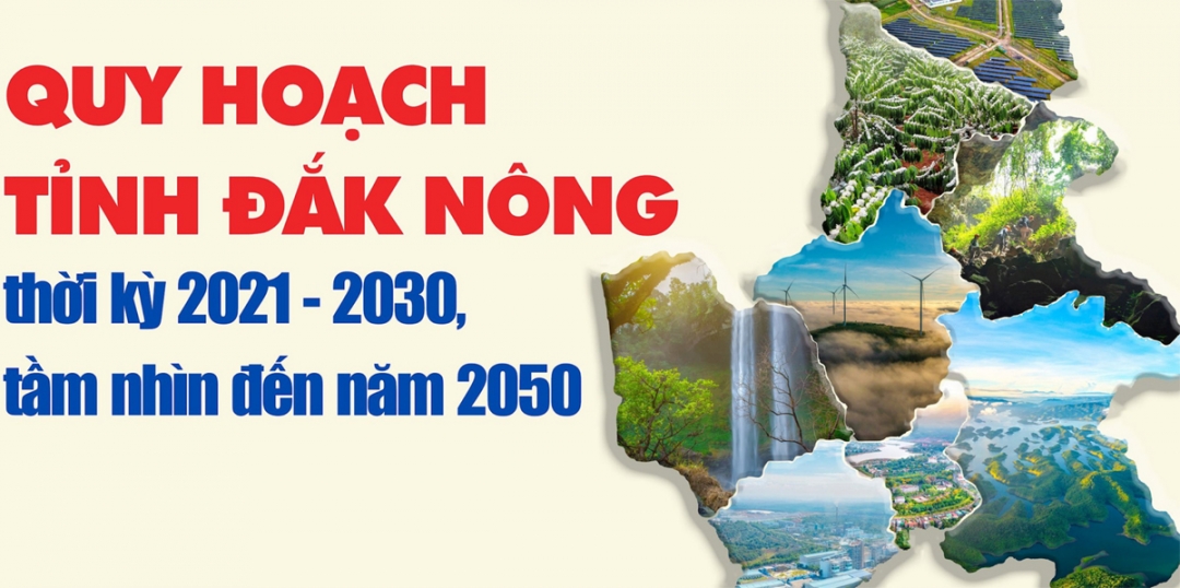 Quy hoạch tỉnh Đắk Nông thời kỳ 2021-2030, tầm nhìn đến năm 2050