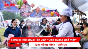Festival Phở 2024: Tôn vinh “Con đường phở Việt”