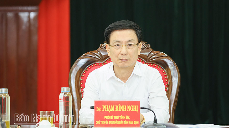 Đồng chí Phạm Đình Nghị, Phó Bí thư Tỉnh ủy, Chủ tịch UBND tỉnh chủ trì buổi làm việc với thành phố Nam Định.