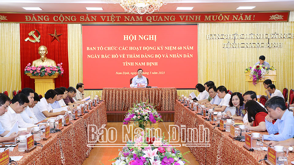 Thống nhất nội dung, phương án tổ chức các hoạt động kỷ niệm 60 năm Ngày Bác Hồ về thăm tỉnh Nam Định