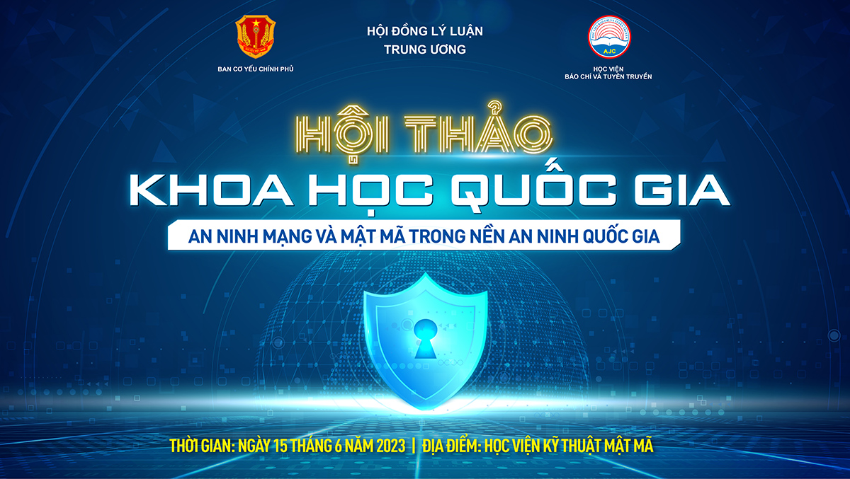 Hội thảo khoa học quốc gia “An ninh mạng và Mật mã trong nền an ninh quốc gia”