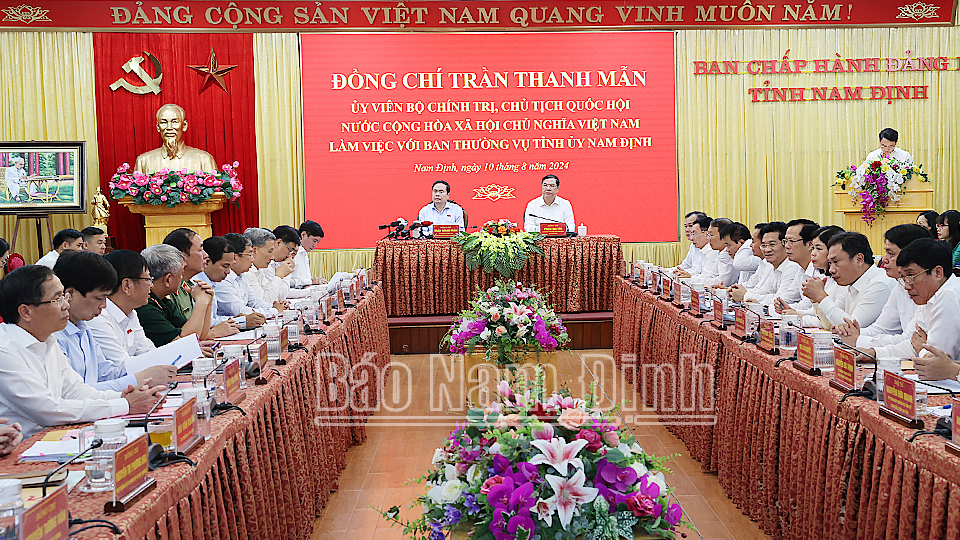 Đồng chí Trần Thanh Mẫn, Ủy viên Bộ Chính trị, Chủ tịch Quốc hội làm việc với Ban Thường vụ Tỉnh ủy Nam Định