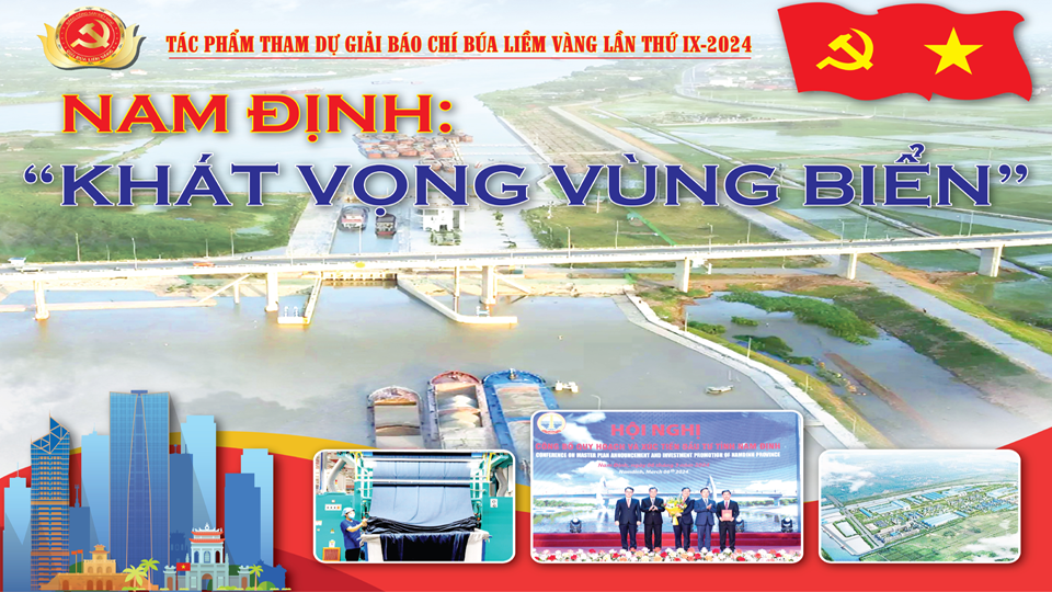 Tác phẩm tham dự giải báo chí Búa Liềm vàng lần thứ IX-2024: Nam Định - Khát vọng vùng biển