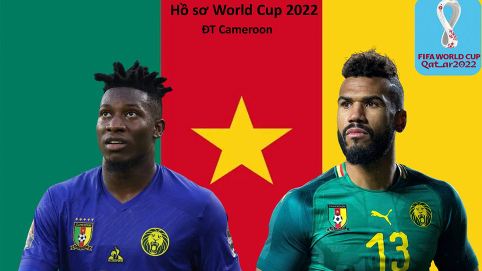 Hồ sơ các ĐT dự VCK World Cup 2022: Đội tuyển Cameroon