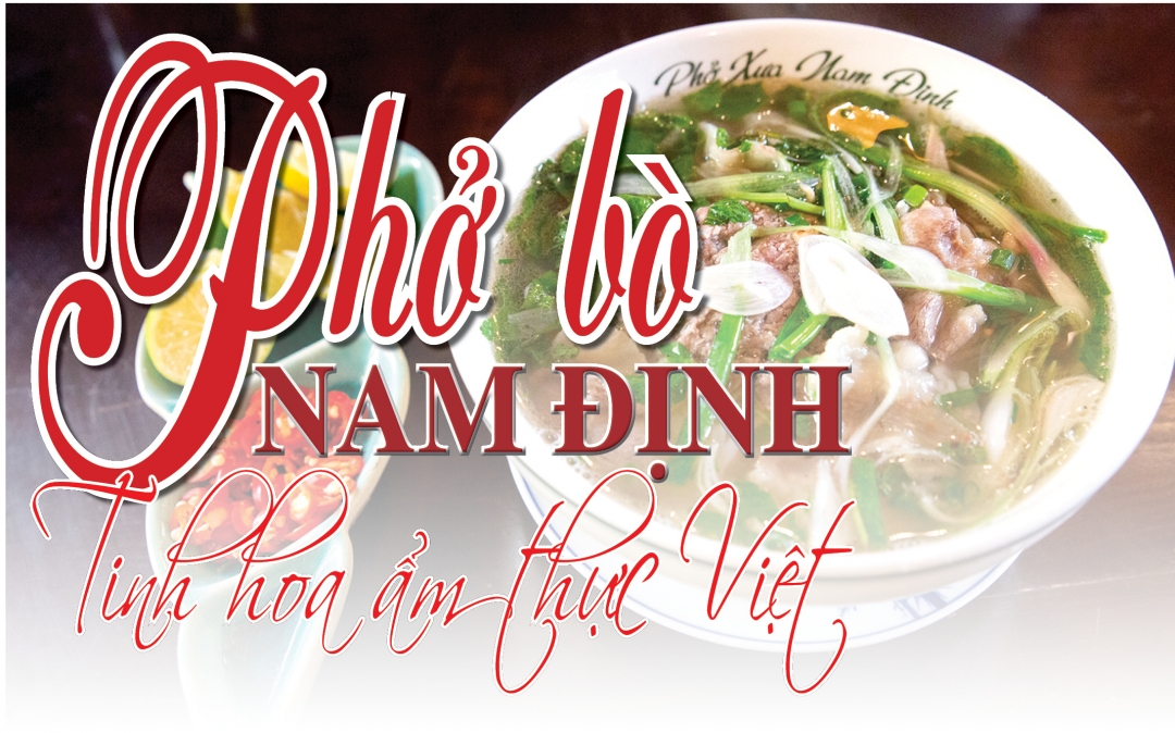 Phở bò Nam Định - Tinh hoa ẩm thực Việt