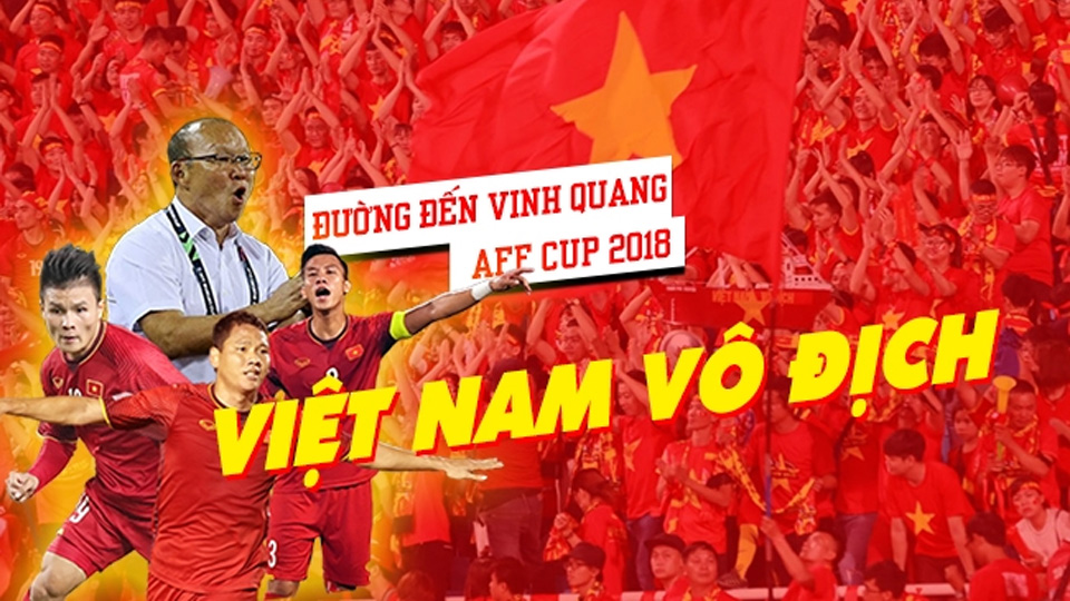 Hành trình vô địch AFF Cup 2018 của đội tuyển Việt Nam